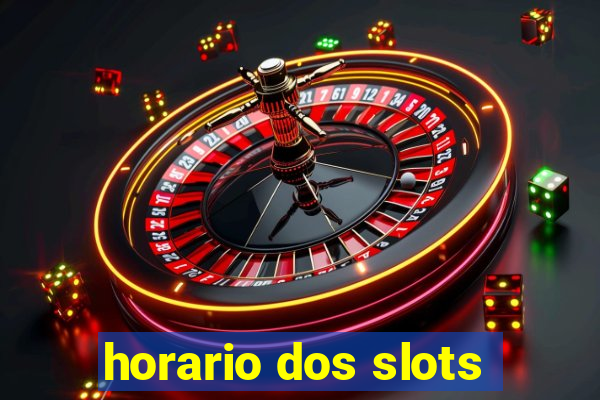 horario dos slots