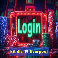 kit dls 19 liverpool