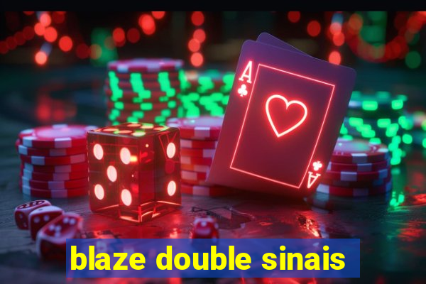 blaze double sinais