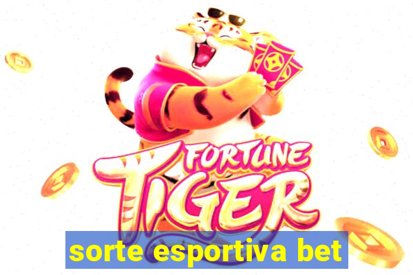 sorte esportiva bet