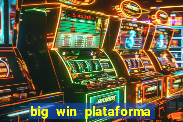 big win plataforma de jogos