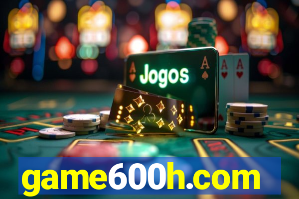 game600h.com