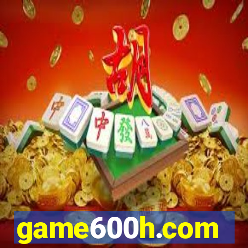 game600h.com