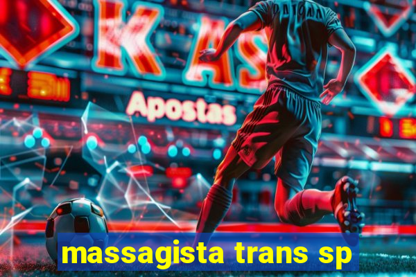 massagista trans sp