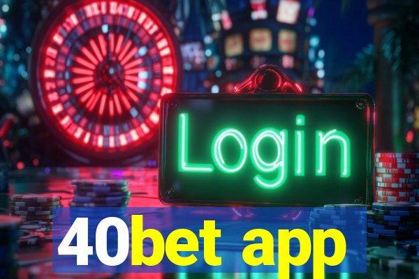 40bet app