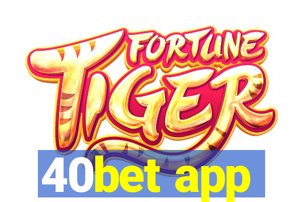 40bet app