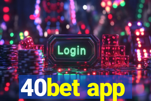 40bet app