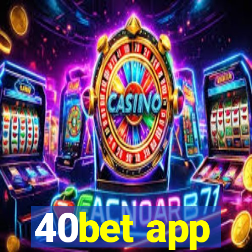 40bet app