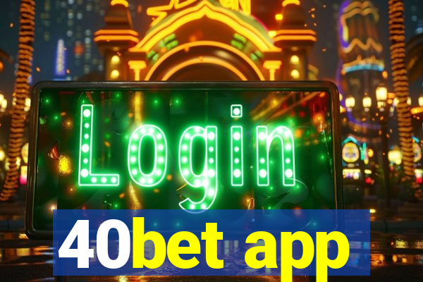 40bet app