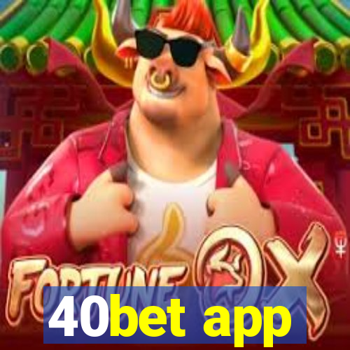 40bet app