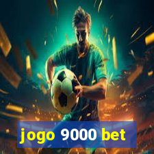 jogo 9000 bet