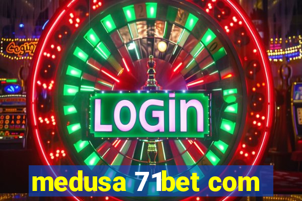 medusa 71bet com