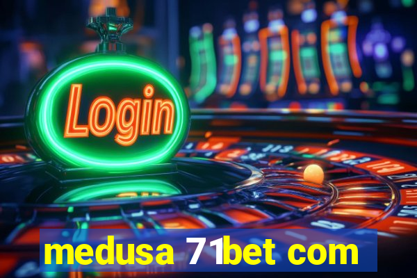 medusa 71bet com