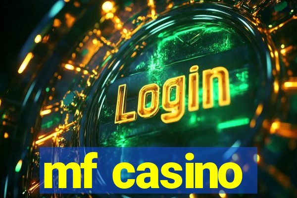 mf casino