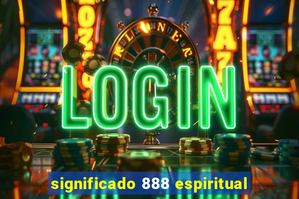 significado 888 espiritual