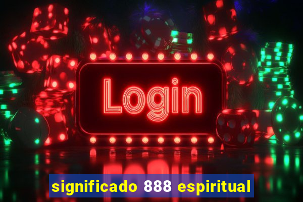 significado 888 espiritual