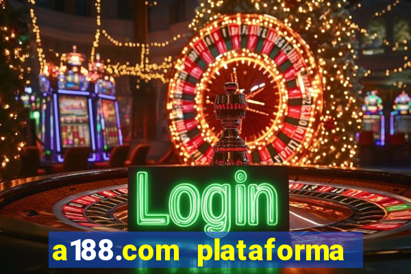 a188.com plataforma de jogos