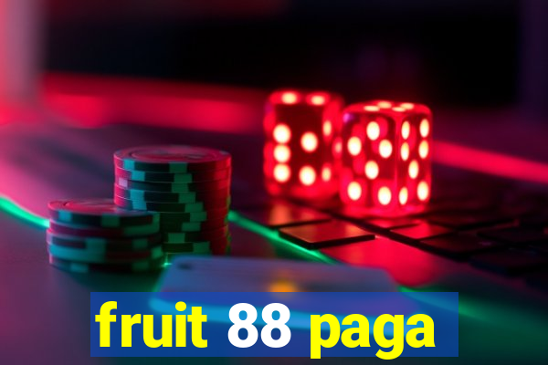 fruit 88 paga