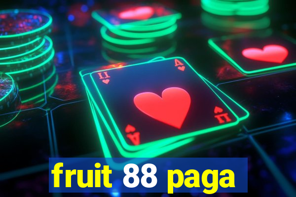 fruit 88 paga