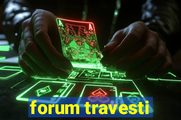 forum travesti