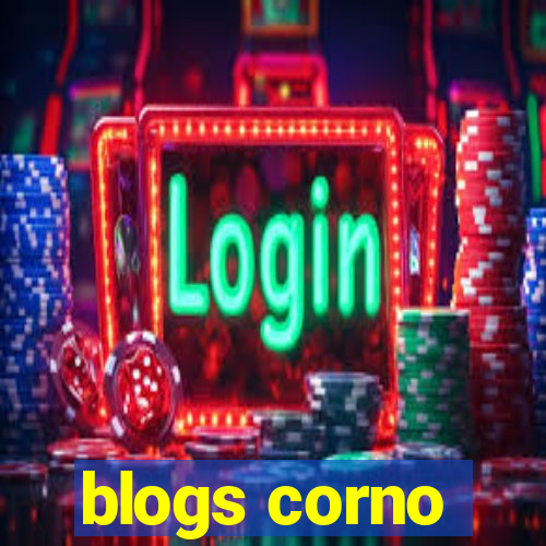 blogs corno