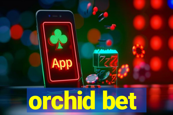 orchid bet