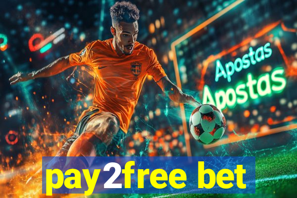 pay2free bet