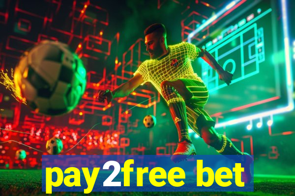 pay2free bet