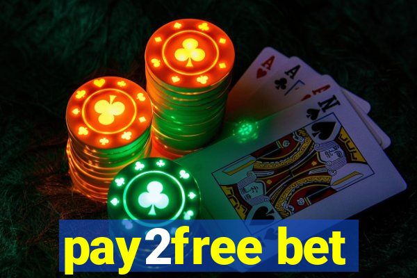 pay2free bet