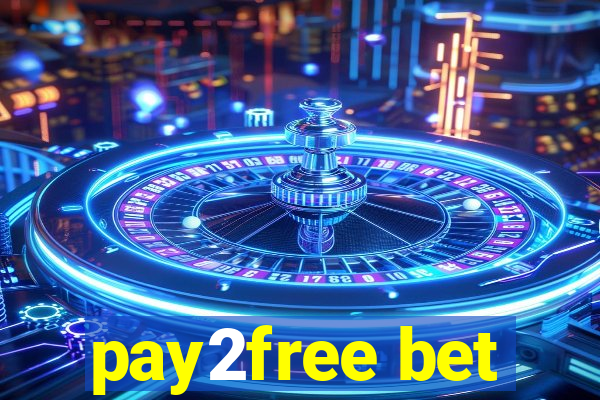 pay2free bet