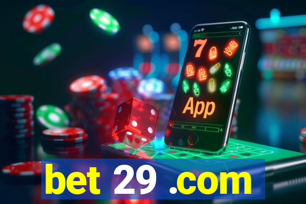 bet 29 .com