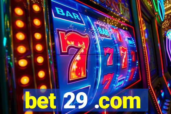 bet 29 .com