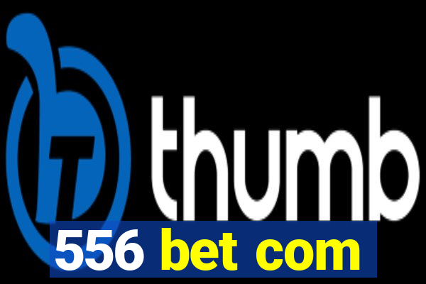 556 bet com