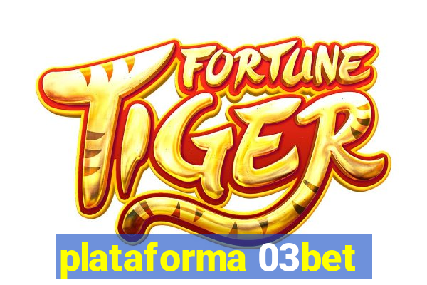 plataforma 03bet