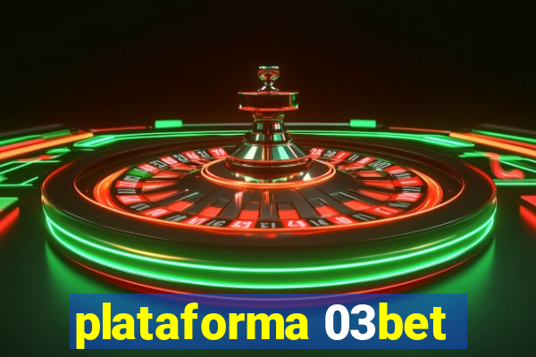 plataforma 03bet