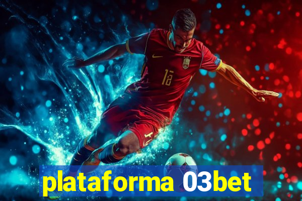 plataforma 03bet