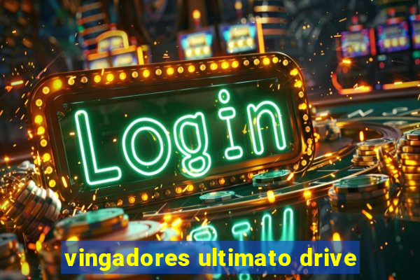 vingadores ultimato drive