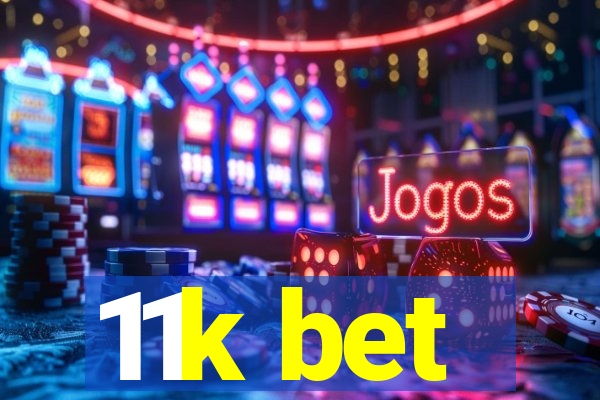 11k bet