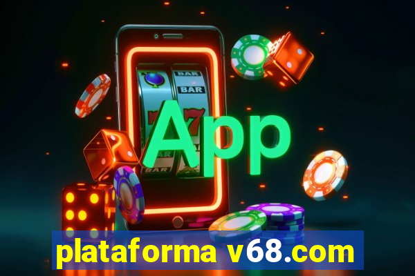 plataforma v68.com