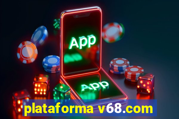 plataforma v68.com