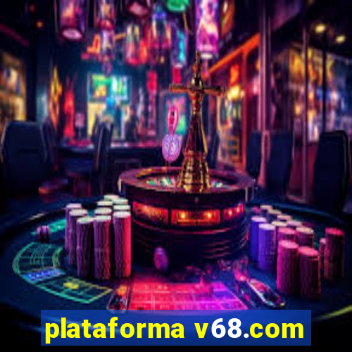 plataforma v68.com