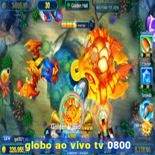 globo ao vivo tv 0800