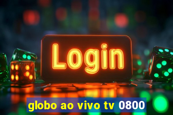 globo ao vivo tv 0800