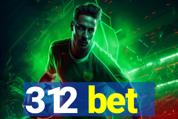 312 bet