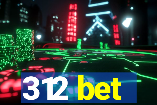 312 bet