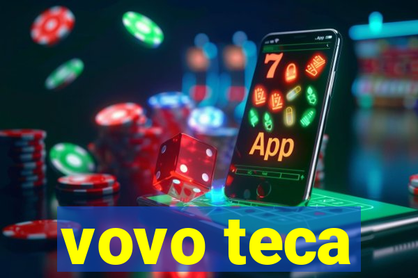 vovo teca