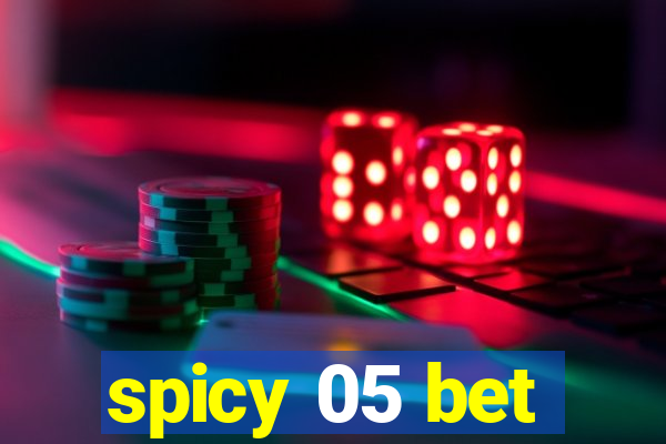 spicy 05 bet