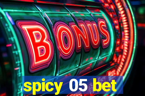 spicy 05 bet