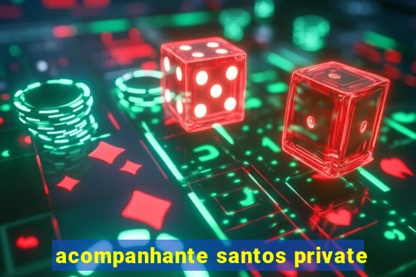 acompanhante santos private