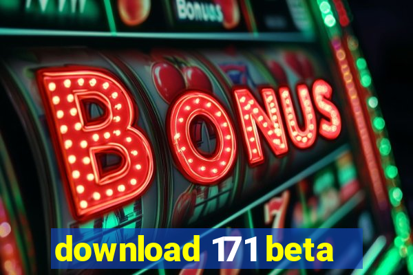 download 171 beta